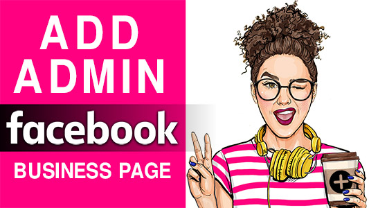 How to Add Admin on Facebook Business Page Super Easy!