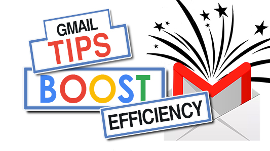 Gmail Tips To Boost Your Email Efficiently – Have More Time